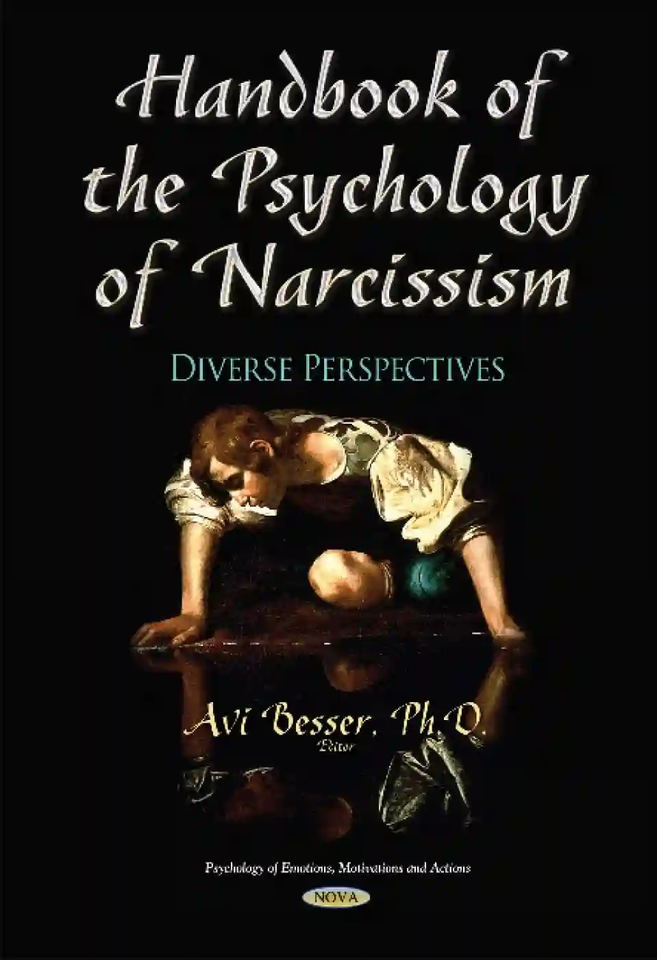 Handbook of the Psychology of Narcissism: Diverse Perspectives (Psychology of Emotions, Motivations and Actions) book cover