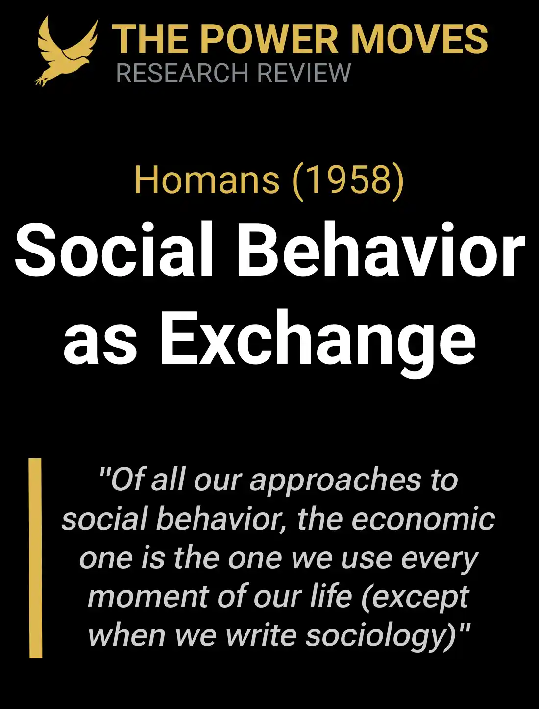 Social Behavior as Exchange (Homans, 1958) reviewed and analyzed by Lucio Buffalmano for ThePowerMoves.com
