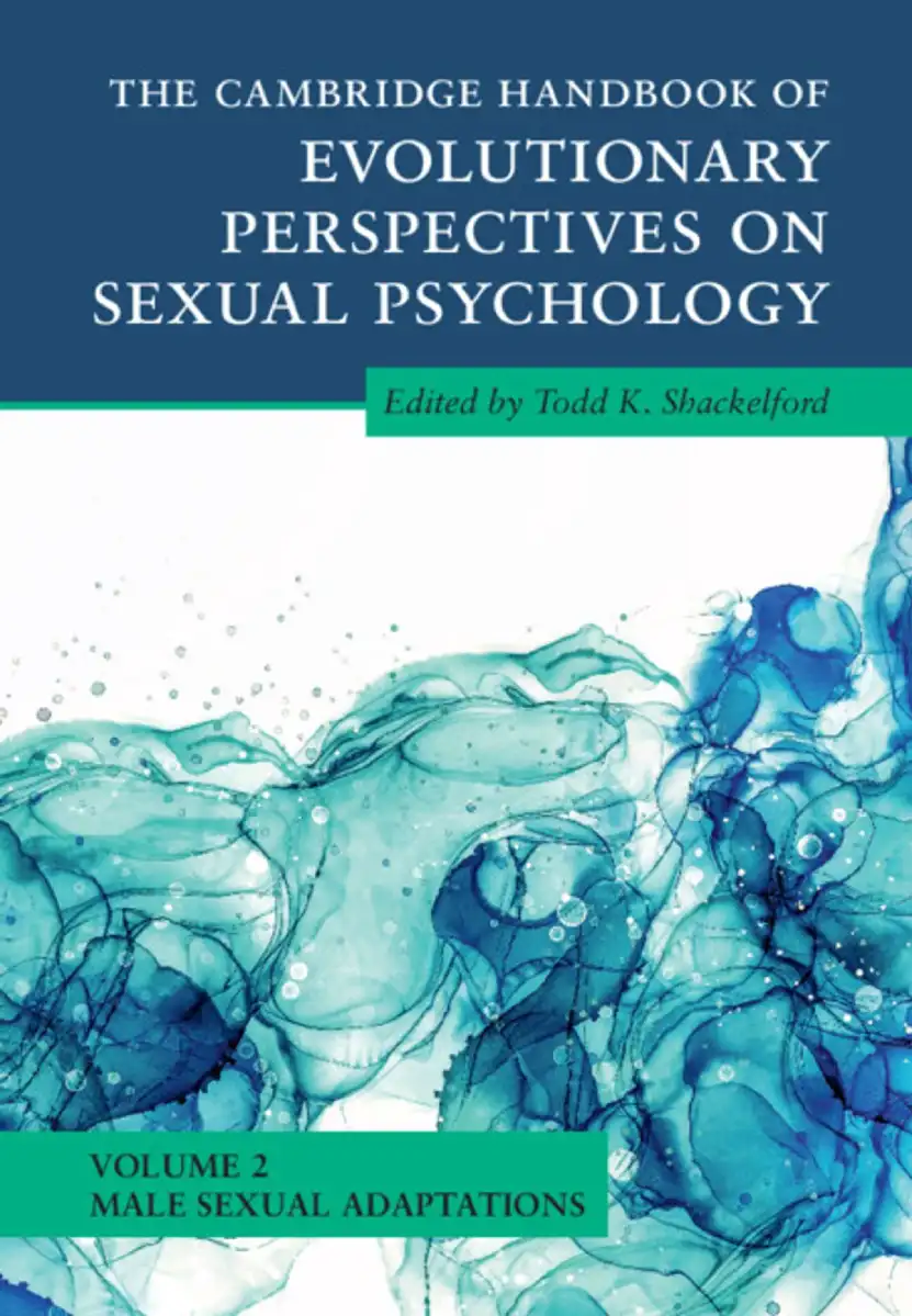 The Cambridge Handbook of Evolutionary Perspectives on Sexual Psychology vol 2: Male Sexual Adaptations