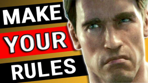 Arnold Schwarzenegger with "make your rules"